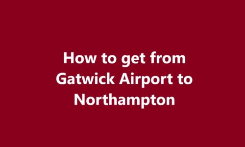 Gatwick Airport to Northampton