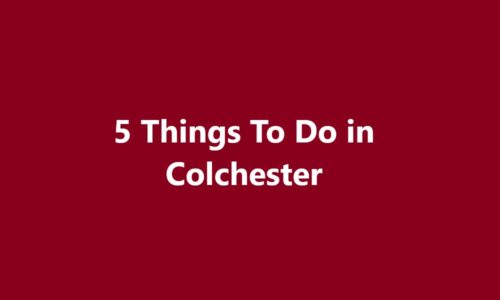 Things To Do in Colchester